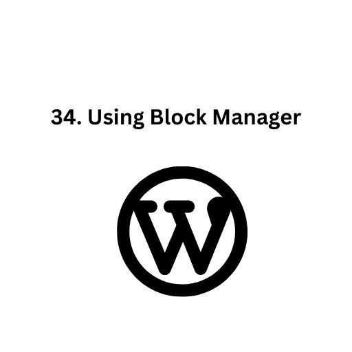 34. Using Block Manager